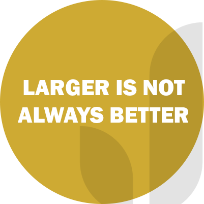 larger-is-not-always-better